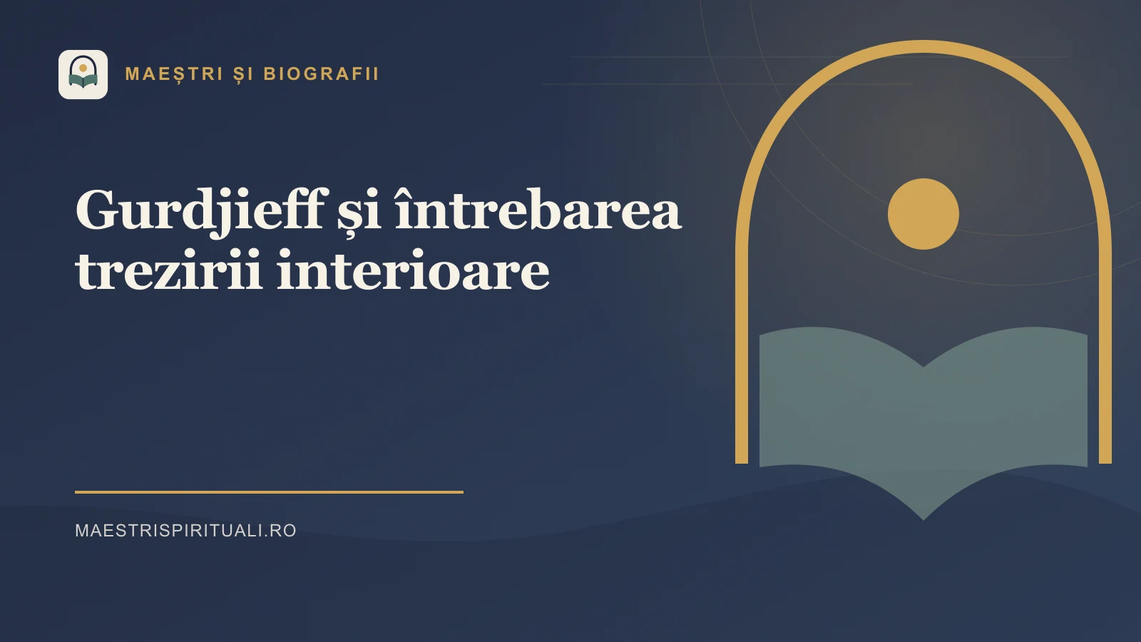 Gurdjieff și întrebarea trezirii interioare