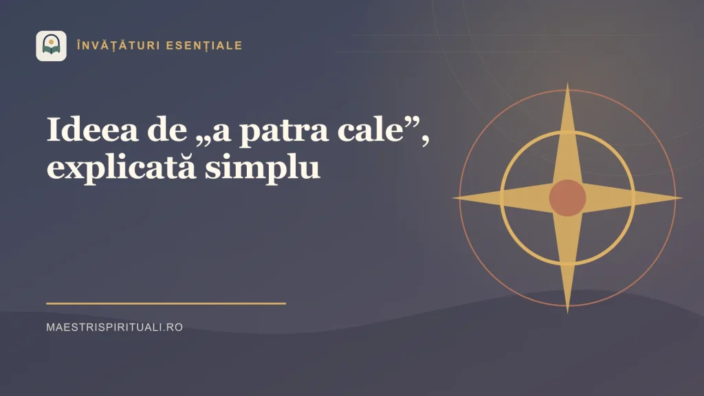 Ideea de „a patra cale”, explicată simplu