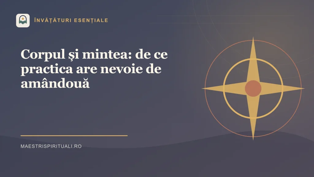 Corpul și mintea: de ce practica are nevoie de amândouă