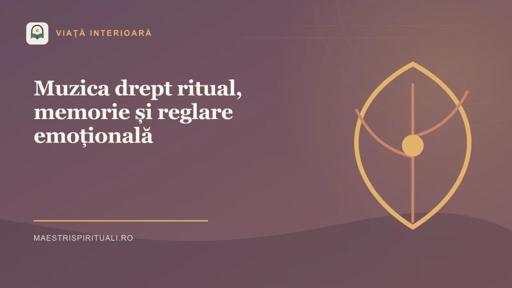 Muzica drept ritual, memorie și reglare emoțională