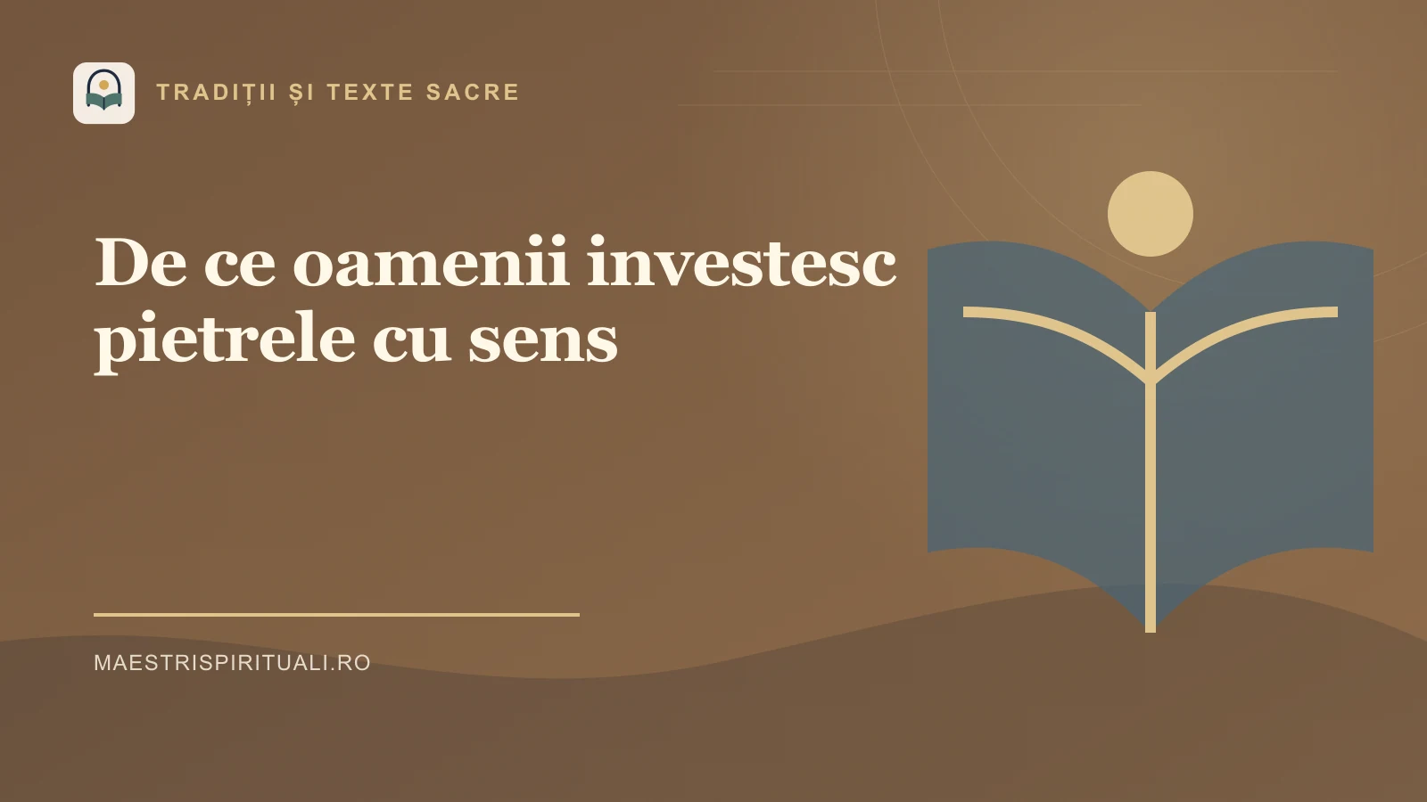 De ce oamenii investesc pietrele cu sens